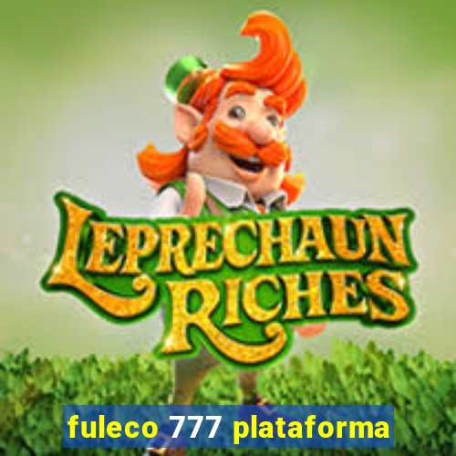 fuleco 777 plataforma